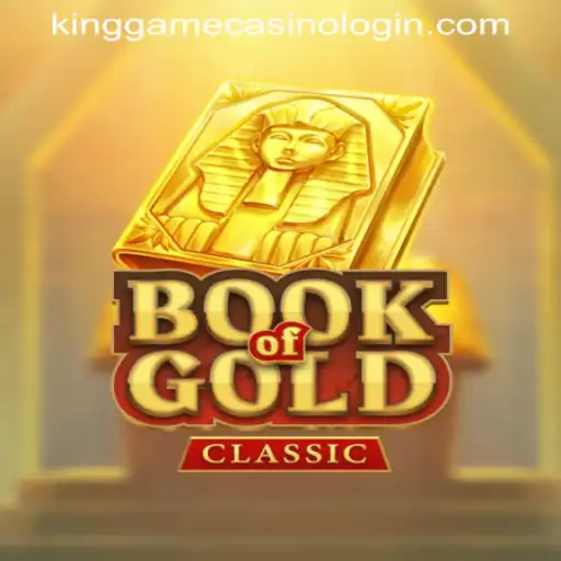 A Comprehensive Guide to BookOfGoldClassic and KINGGAME CASINO LOGIN